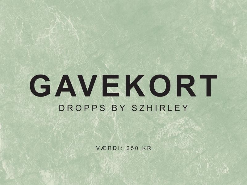 Gavekort til Dropps By Szhirley - 250 DKK